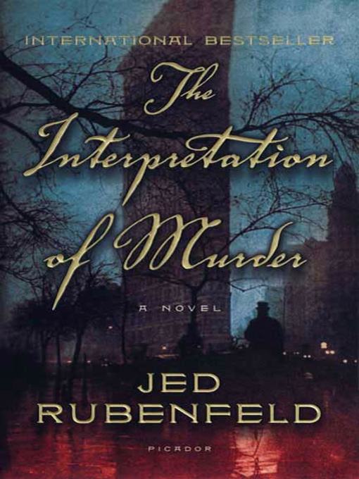 Title details for The Interpretation of Murder by Jed Rubenfeld - Wait list